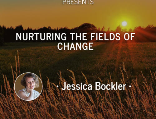 Jessica Bockler: Nurturing the Fields of Change