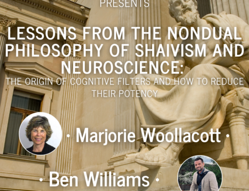 Marjorie Woollacott and Ben Williams – Lessons from the Nondual Philosophy of Shaivism and Neuroscience