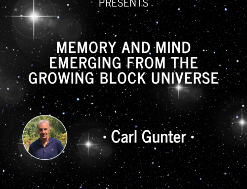 Carl Gunter: Memory and Mind Emerging from the Growing Block Universe