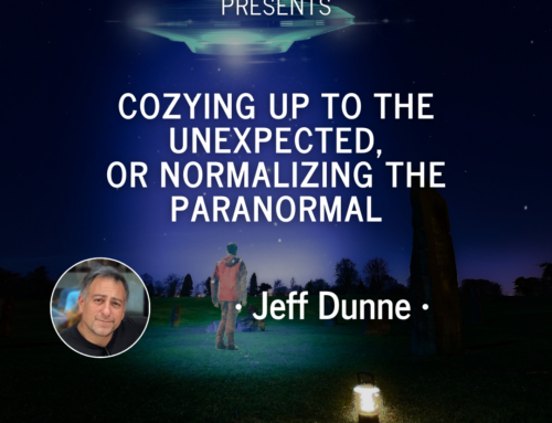 Jeffrey Dunne: Cozying Up to the Unexpected, or Normalizing the Paranormal